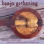 Banjo Gathering-100percent Pure Old Time Banjo
