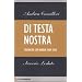 Di testa nostra. Cronache con rabbia 2009-2010