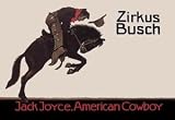 12 X 18 Stretched Canvas Poster Zirkus Busch: Jack Joyce, American Cowboy