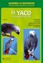 El Yaco O Loro Gris Africano/ Training African Grey Parrots: Cuidados, Crianza, Adiestramiento (Animales Domesticos / Domestic Animals) (Spanish Edition)