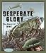 Desperate Glory: The Story of WWI (Stories of Canada)