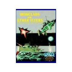 Ironclads & Ether Flyers: Aeronaval Combat for Space: 1889