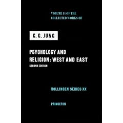 The Collected Works of C.G. Jung: Psychology and Religion: West and East v. 11