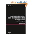 Innovationskultur: Vom Leidensdruck zur Leidenschaft - Handelsblatt: Wie Top-Unternehmen ihre Organisation mobilisieren (Handelsblatt - Zukunft neu denken - Innovationsmanagement als Erfolgsprinzip)