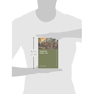 Genocide since 1945 (The Making of the Contemporary World)