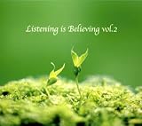 Listening is Believing vol.2