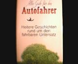 Produkt-Bild: Hans Eckart R&uuml;besamen: Alles Gute f&uuml;r den Autofahrer - Heitere Geschichten rund um den fahrbaren Untersatz - Verlag: Herbig