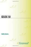 Celeb 2.0: How Social Media Foster Our Fascination with Popular Culture (New Directions in Media)