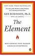 The Element: How Finding Your Passion Changes Everything