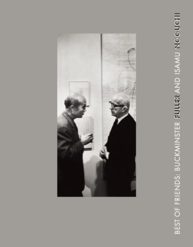 Best of Friends: Isamu Noguchi and Buckminster Fuller under Fuller, Buckminster in The Books Store