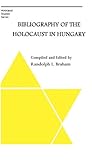 Bibliography of the Holocaust in Hungary
