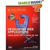 MCAD/MCSD Self-Paced Training Kit: Exams 70-305 and 70-315, Developing Web Applications with Microsoft Visual Basic.net and Microsoft Visual C#.net
