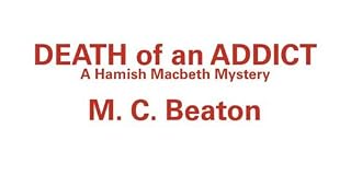 Death of an Addict (Hamish Macbeth Mysteries (Paperback))