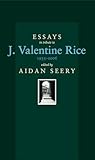 Essays in tribute to J. Valentine Rice, 1935-2006