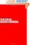 The Devil Reads Derrida and Other Essays on the University, the Church, Politics, and the Arts