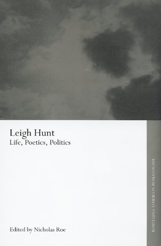 Leigh Hunt: Life, Poetics, Politics (Routledge Studies in Romanticism)
