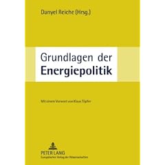 Grundlagen der Energiepolitik: Mit einem Vorwort von Klaus T�pfer