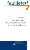 Petite Histoire du Mouvement d�mocrate et de Fran�ois Bayrou