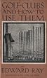 Golf Clubs And How To Use Them
