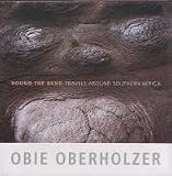 ROUND THE BEND: TRAVELS AROUND SOUTHERN AFRICA. (SIGNED).