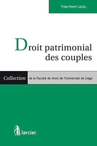 Droit patrimonial des couples (Collection de la Faculté de droit de l'Université de Liège) (French Edition)