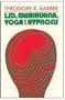 LSD, Marihuana, Yoga, and Hypnosis