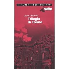 La trilogia di Torino (I luoghi del delitto)