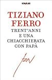 Trent`anni e una chiacchierata con papà