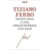 Trent'anni e una chiacchierata con pap�