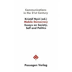 Mobile Democracy. Essays on Society, Self and Politics