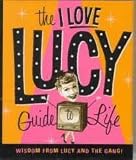  : The I Love Lucy Guide to Life     **ISBN: 9780762403295**