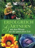 Produkt-Bild: Erfolgreich g&auml;rtnern mit dem Wissen aus der guten alten Zeit