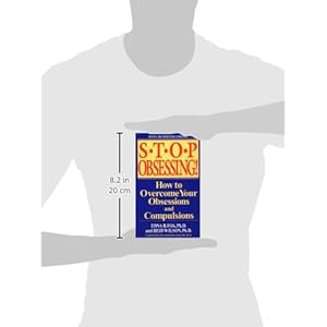 Stop Obsessing!: How to Overcome Your Obsessions and Compulsions (Revised Edition)