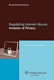 View Book 'Regulating Internet Abuses: Invasion of Privacy' 