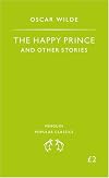 Happy Prince and Other Stories, the (Penguin Popular Classics)