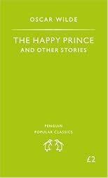 Happy Prince and Other Stories, the (Penguin Popular Classics)