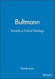 Bultmann : towards a critical theology