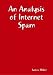 An Analysis of Internet Spam