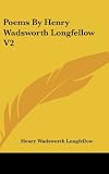 Poems By Henry Wadsworth Longfellow V2