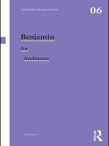 Benjamin for Architects (Thinkers for Architects)