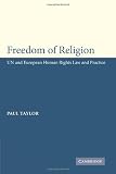 Freedom of Religion: UN and European Human Rights Law and Practice