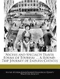 Niches and Specialty Travel Forms of Tourism ... a Round-Trip Journey of Endless Choices