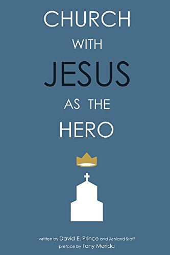 Church with Jesus as the Hero, by Ashland Staff, David Prince