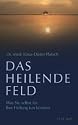 Das heilende Feld: Was Sie selbst für Ihre Heilung tun können