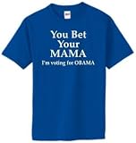 You Bet Your Mama on 100% Heavy Cotton T-Shirt (32 Colors)