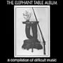 The Elephant Table Album [RARE]