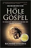 The Hole in Our Gospel: What Does God Expect of Us? The Answer That Changed My Life and Might Just Change the World [Paperback]