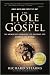 The Hole in Our Gospel: What Does God Expect of Us? The Answer That Changed My Life and Might Just Change the World by Richard Stearns Image of The Hole in Our Gospel: What Does God Expect of Us? The Answer That Changed My Life and Might Just Change the World by Richard Stearns