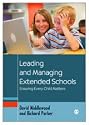 Leading and Managing Extended Schools: Ensuring Every Child Matters (Education Leadership for Social Justice)