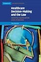 Healthcare decision-making and the law : autonomy, capacity and the limits of liberalism